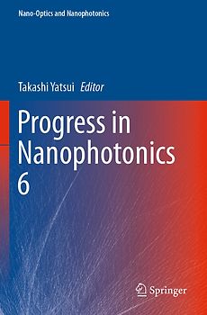Progress in Nanophotonics 6