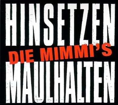 die Mimmi'S - Hinsetzenmaulhalten.