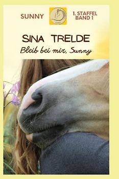 Bleib bei mir, Sunny: Sunny - Band 4