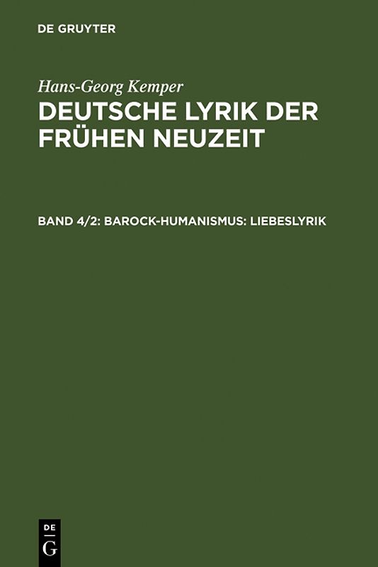 Hans-Georg Kemper: Deutsche Lyrik der frühen Neuzeit / Barock-Humanismus: Liebeslyrik