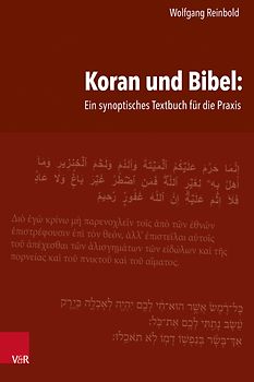 Koran und Bibel: Ein synoptisches Textbuch für die Praxis