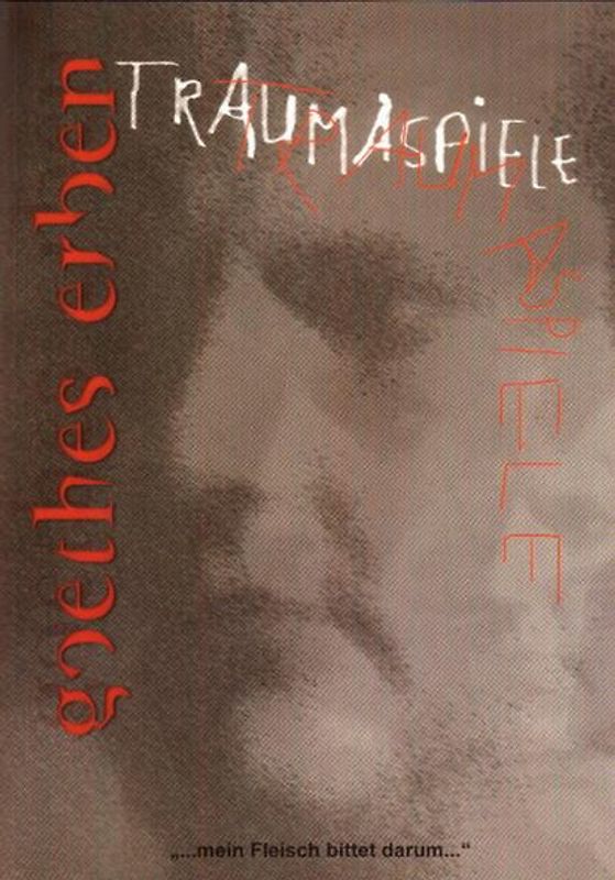 Goethes Erben - Traumaspiele