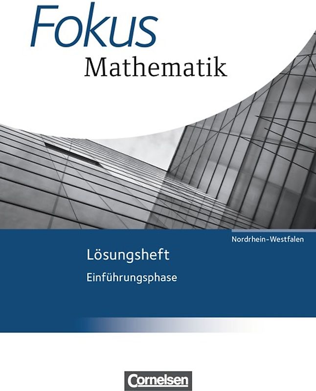 Fokus Mathematik - Gymnasiale Oberstufe - Nordrhein-Westfalen - Ausgabe 2014 / Einführungsphase - Lösungen zum Schülerbuch