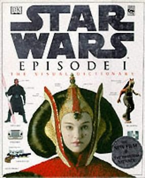 Star Wars Episode I: The Visual Dictionary - David West Reynolds