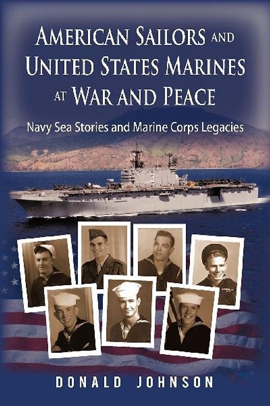 American Sailors and United States Marines at War and Peace