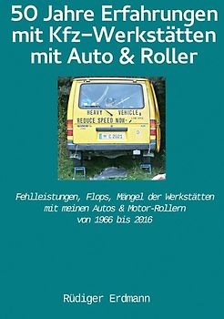 50 Jahre Erfahrungen mit Kfz-Werkstätten, mit Auto und Roller