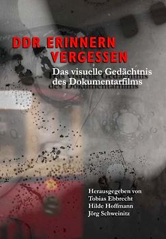 DDR – Erinnern, Vergessen