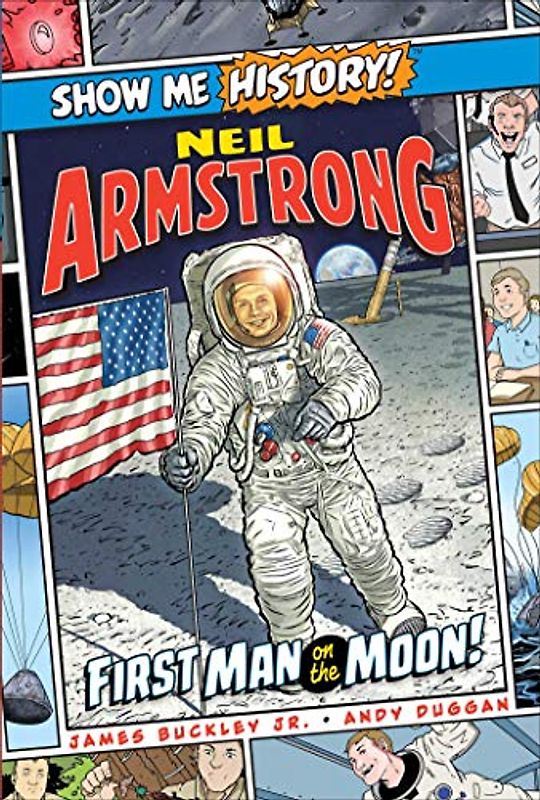 Neil Armstrong: First Man on the Moon! (Show Me History!)