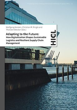Proceedings of the Hamburg International Conference of Logistics (HICL) / Adapting to the Future