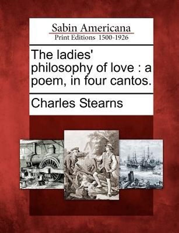 The Ladies' Philosophy of Love: A Poem, in Four Cantos.