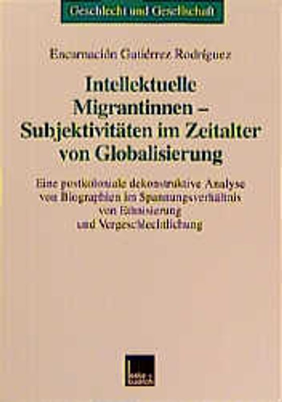Intellektuelle Migrantinnen — Subjektivitäten im Zeitalter von Globalisierung