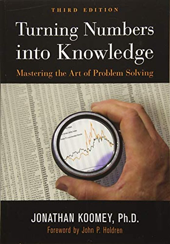Turning Numbers Into Knowledge: Mastering the Art of Problem Solving