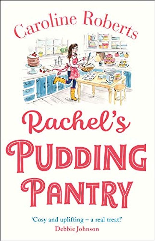 Rachel’s Pudding Pantry: The first in a cosy romance series from the ebook bestselling author