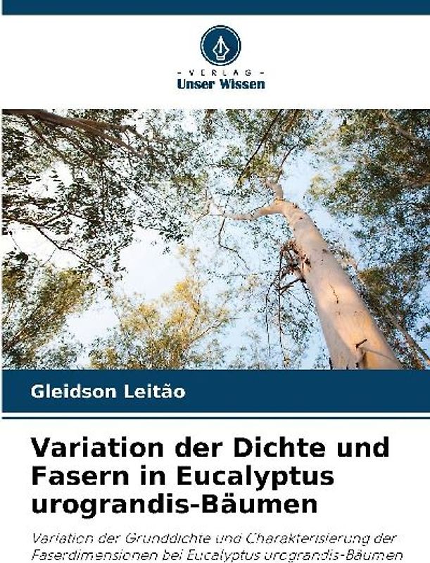 Variation der Dichte und Fasern in Eucalyptus urograndis-Bäumen
