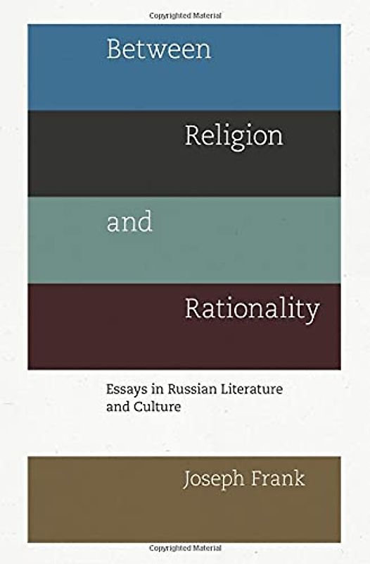 Between Religion and Rationality: Essays in Russian Literature and Culture