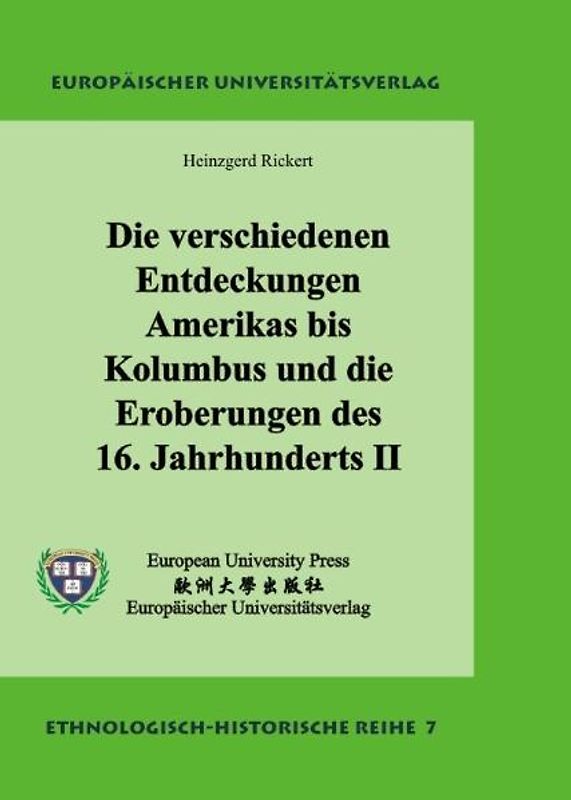 Die verschiedenen Entdeckungen Amerikas bis Kolumbus und die Eroberungen des 16. Jahrhunderts II