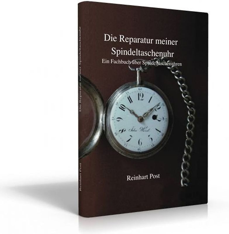 Die Reparatur meiner Spindeltaschenuhr