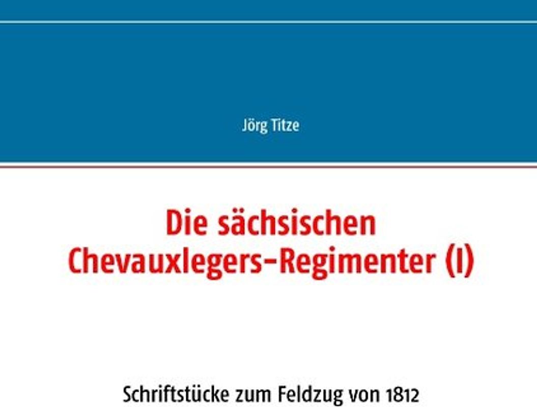 Die sächsischen Chevauxlegers-Regimenter (I)