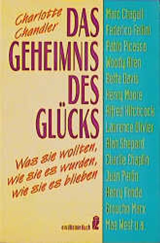 Das Geheimnis des Glücks. Was sie wollten, wie sie es wurden, wie sie es blieben