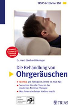 Die Behandlung von Ohrgeräuschen. Neues aus Forschung und Retraining-Therapie
