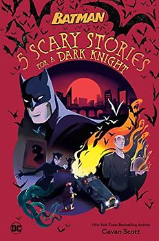 5 Scary Stories for a Dark Knight (DC Batman)