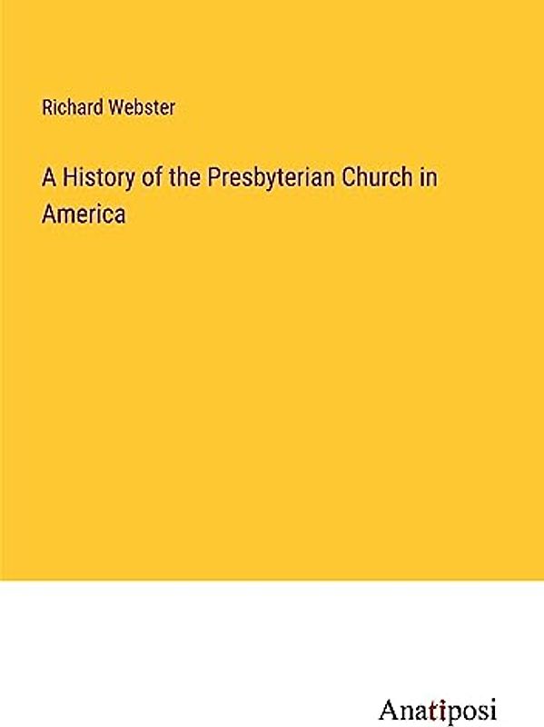 A History of the Presbyterian Church in America