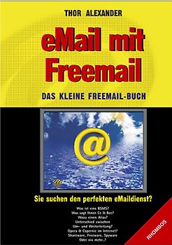 eMail mit Freemail - Das kleine Freemail-Buch