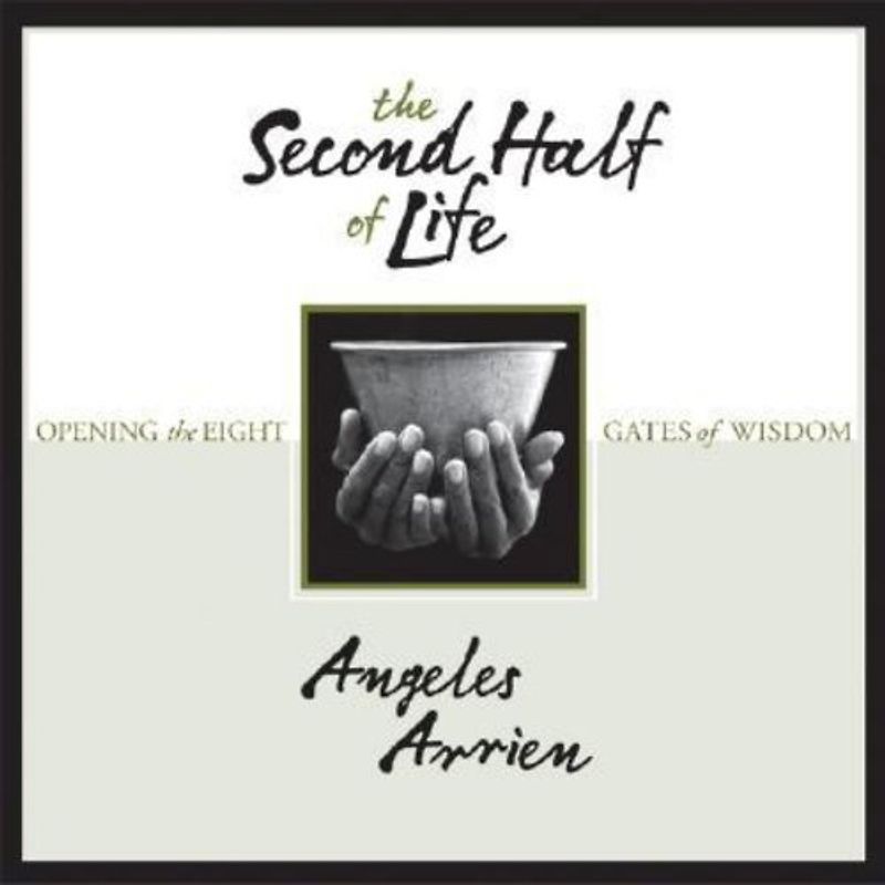 The Second Half Of Life: Opening the Eight Gates of Wisdom