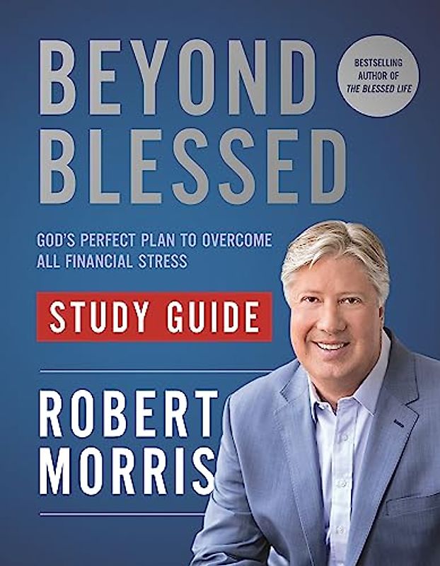Beyond Blessed Study Guide: God's Perfect Plan to Overcome All Financial Stress