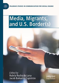Media, Migrants, and U.S. Border(s)