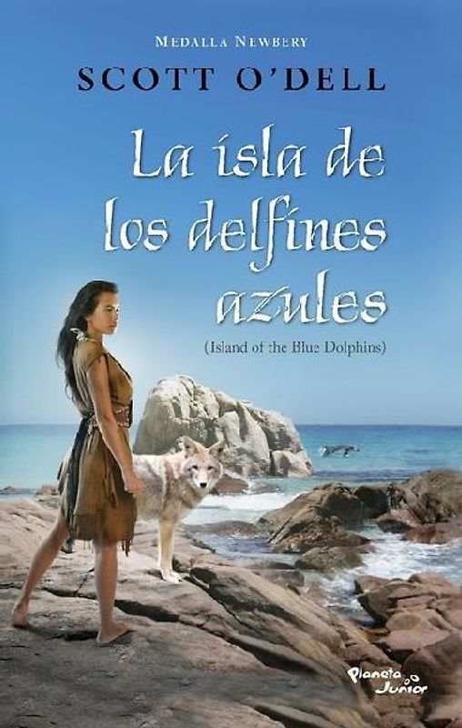 La Isla de Los Delfines Azules. Ganador de la Medalla Newbery / Island of the Blue Dolphins. a Newbery Medal Winner