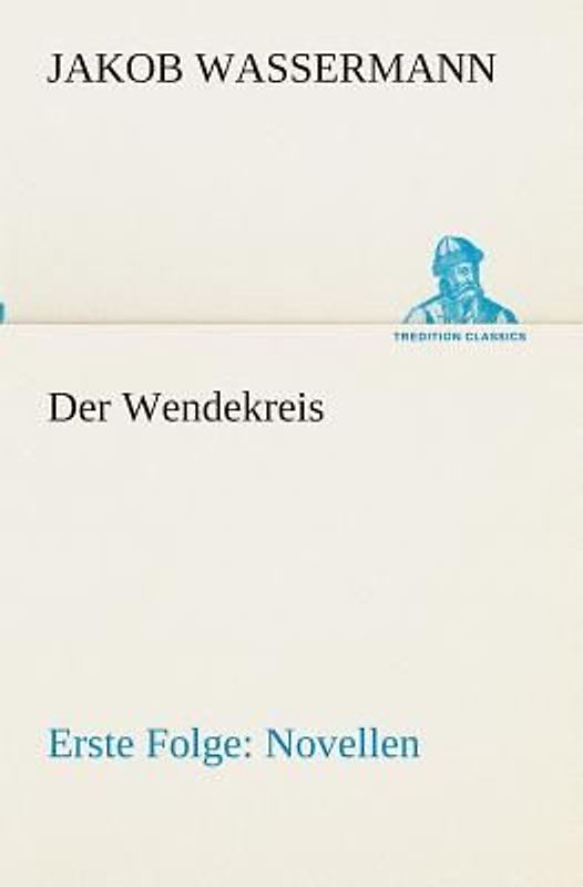 Der Wendekreis - Erste Folge Novellen