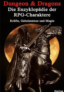 Dungeon &amp; Dragons I Die Enzyklopädie der RPG-Charaktere – Kräfte, Geheimnisse und Magie