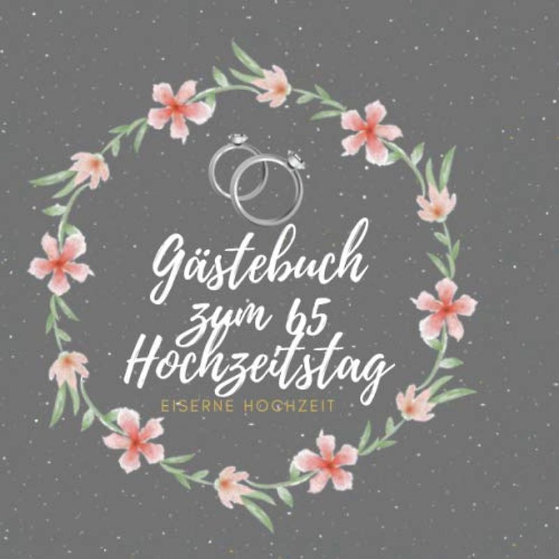 Gästebuch zum 65 Hochzeitstag - Eiserne Hochzeit: Ideen zur Feier der Eiserne Hochzeit - 65 Hochzeitstag - 65 Jahre - Geschenk Buch für Glückwünsche ... - Gästebuch mit Fotorahmen Seite - 120 seites