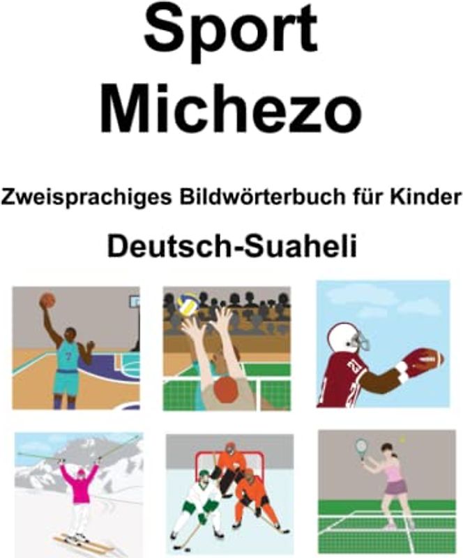 Deutsch-Suaheli Sport / Michezo Zweisprachiges Bildwörterbuch für Kinder