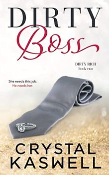 Dirty Boss (Dirty Rich, Band 2)