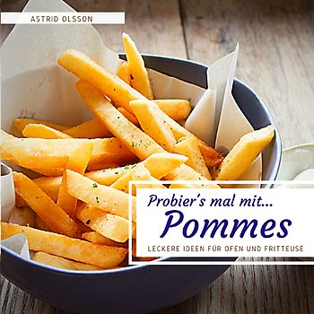 Probier's mal mit...Pommes