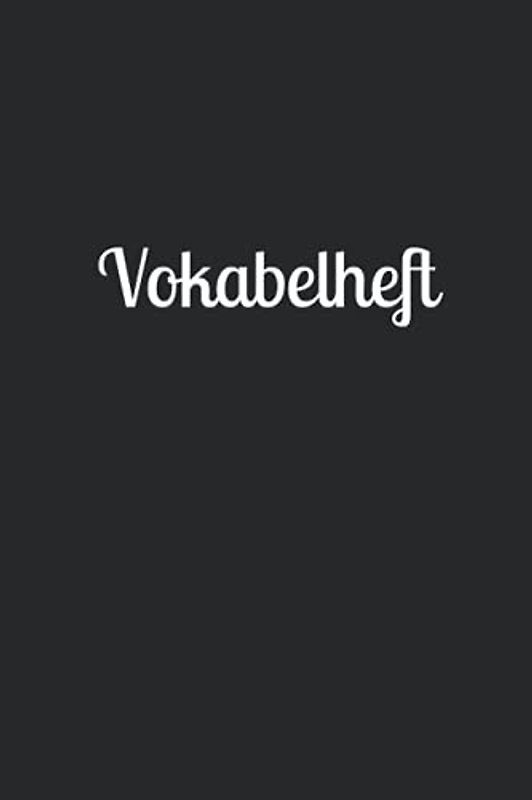 Vokabelheft: schwarzes Vokabelheft 2 Spalten 6x9Zoll (ca A5) für Vokabeln zum Sprachen lernen (z.B.Englisch,Deutsch, Französisch,Latein, ... reinschreiben ,120 Seiten, Softcover schwarz