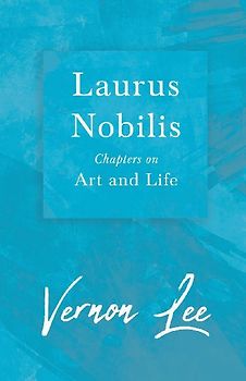 Laurus Nobilis - Chapters on Art and Life