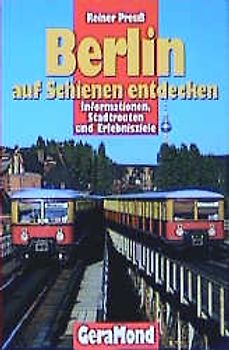 Berlin - auf Schienen entdecken