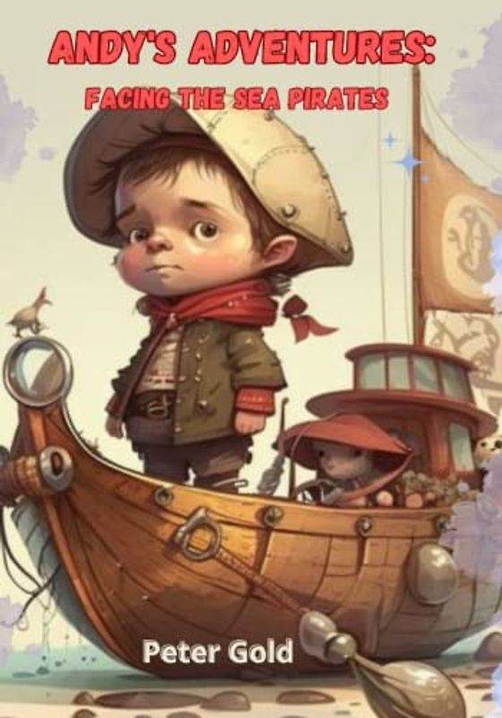 Andy's Adventures: Facing the Sea Pirates, pirates book for kids ages 4-12, adventure book for kids