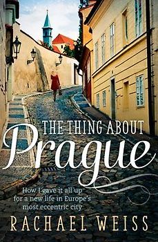 The Thing about Prague ...