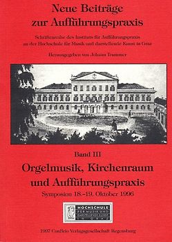 Orgelmusik, Kirchenraum und Aufführungspraxis