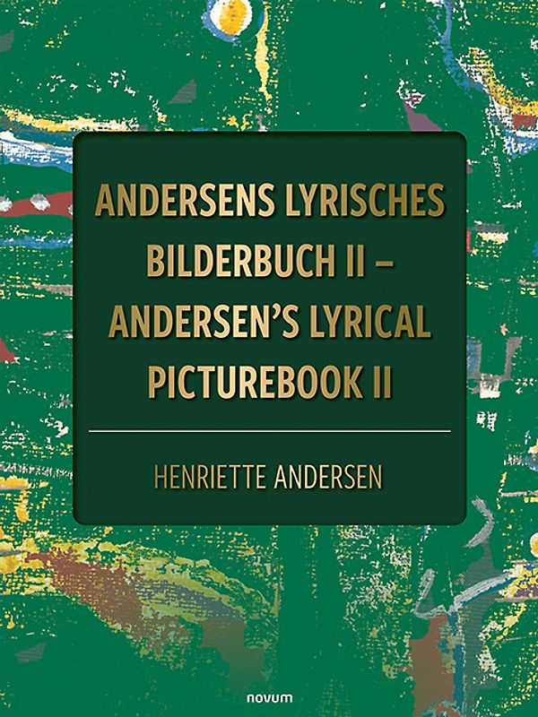 Andersens lyrisches Bilderbuch II – Andersen's lyrical picturebook II