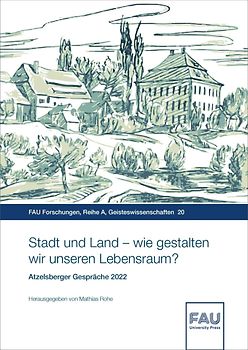 Stadt und Land – wie gestalten wir unseren Lebensraum?