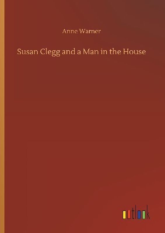Susan Clegg and a Man in the House