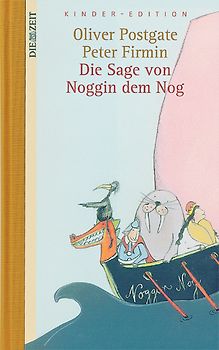 Die Zeit Kinder-Edition / Die Sage von Noggin dem Nog