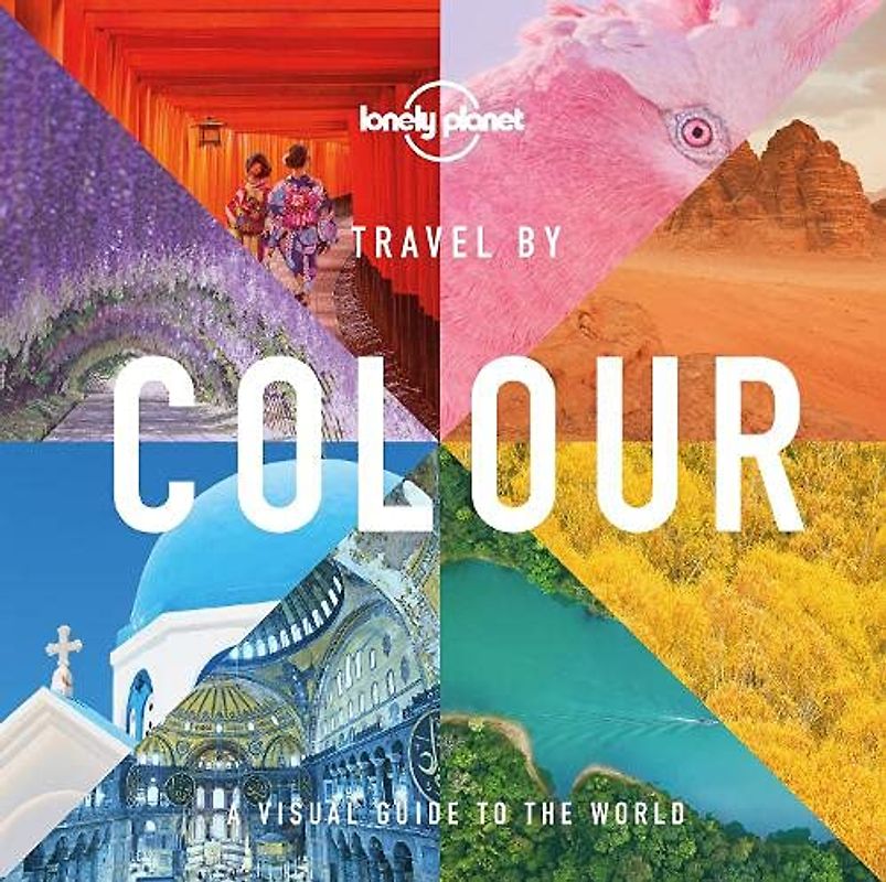 Travel by Colour: Edition en anglais (Lonely Planet)