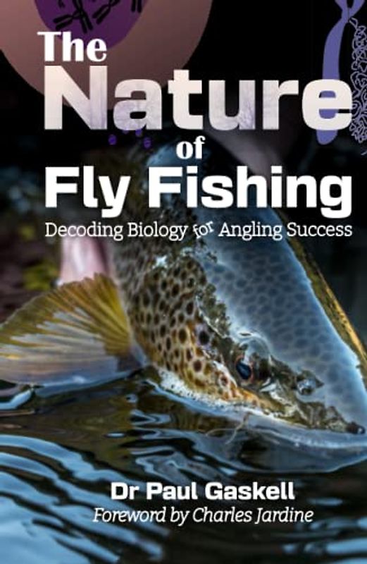 The Nature of Fly Fishing: Decoding Biology for Angling Success