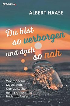 Du bist so verborgen und doch so nah